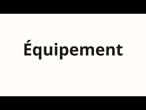 How to pronounce Équipement