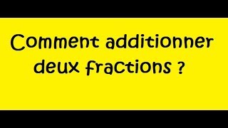 Vidéo : additionner deux fractions