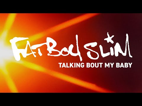 Fatboy Slim - Talking Bout My Baby (Official Audio)
