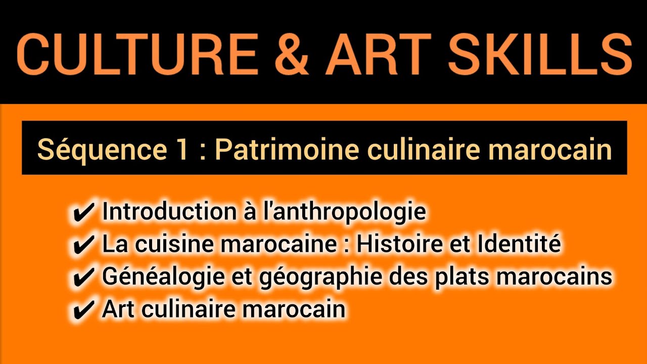 CULTURE & ART SKILLS "S3" Séquence 1 : Patrimoine culinaire marocain