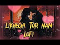 Likhechi Tor Nam Sloyed Revarb Bangla New Romantic Lofi Song Arijit Singh Shakib Khan