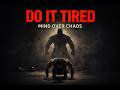 Do It Tired Motivational Rap Relentless Discipline