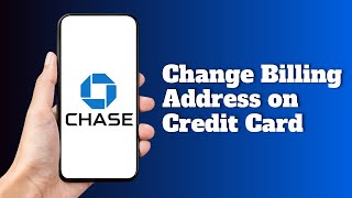How to Change Billing Address on Chase Credit Card