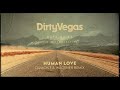 Dirty Vegas - Human Love (Dumont & Wagener Remix) OUT NOW