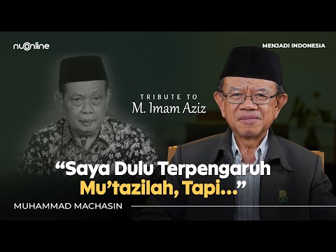 Prof Machasin: UIN, Mu'tazilah & Kritik Pesantren - Tribute to M Imam Aziz | Menjadi Indonesia #26