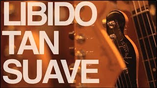 LIBIDO Sesión en Vivo - Tan Suave