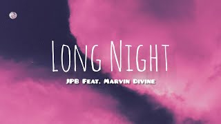 Long Night - JPB feat. Marvin Divine (Lyrics)