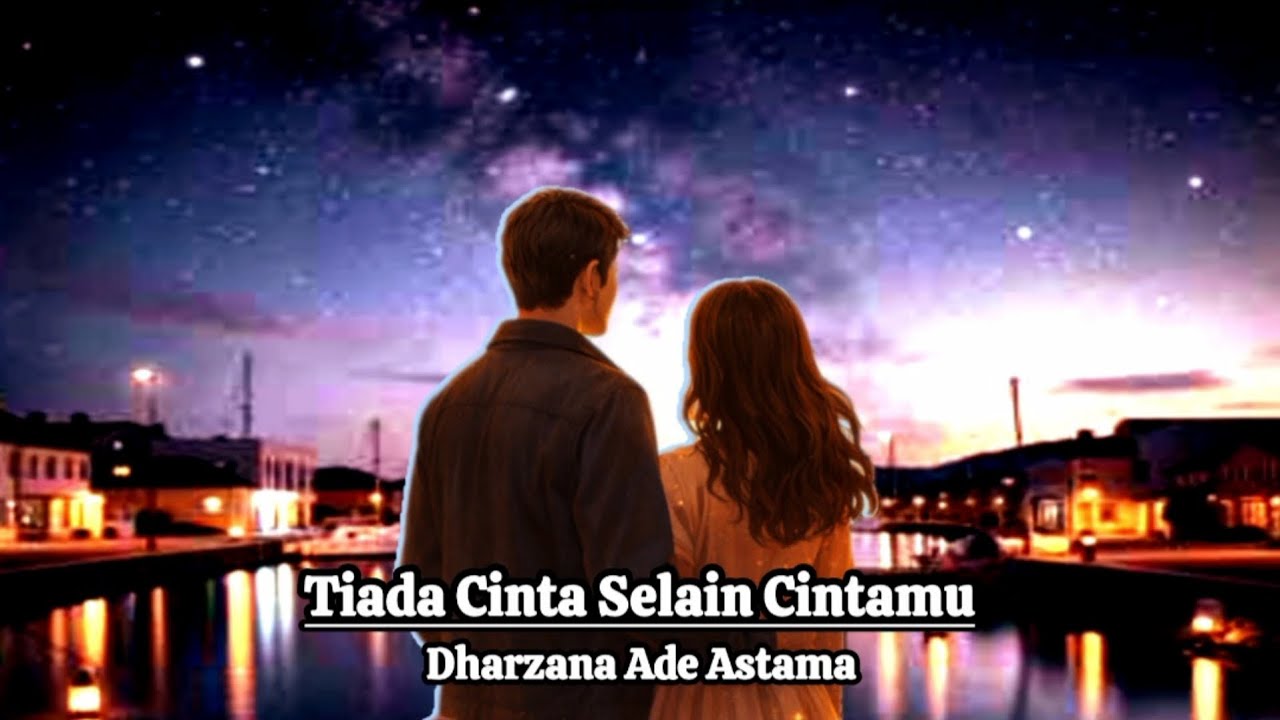 Tiada Cinta Selain Cintamu - Dharzana Ade Astama's Song
