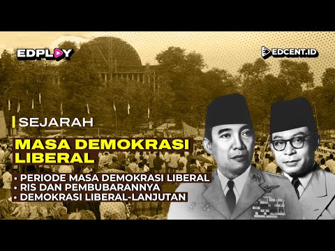 Masa Demokrasi Liberal: Periode Masa Demokrasi Liberal; RIS dan Pembubarannya | Part 1
