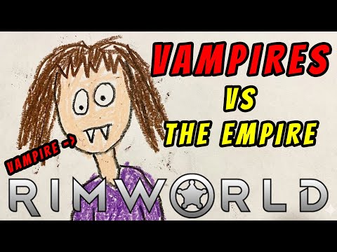 RIMWORLD: Vampires vs The Empire - Ep 20