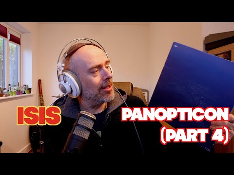 Listening to Isis: Panopticon, Part 4