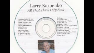 22 Never Walk Alone - Larry Karpenko