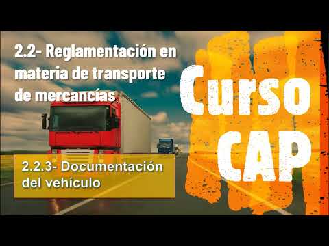 2.2.3- Documentación del vehículo. CAP inicial mercancías. Reglamentación en materia de mercancías.