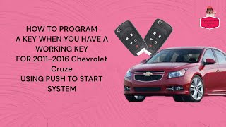 HOW TO PROGRAM A KEY WHEN YOU HAVE A WORKING KEY FOR 2011-2016 Chevrolet Cruze USING PUSH SYSTEM