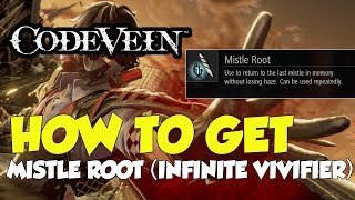 Code Vein How To Get Mistle Root (Infinite Vivifier)