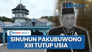 Raja Keraton Solo Sinuhun Pakubuwono XIII Tutup Usia, akan Dimakamkan di Imogiri Bantul