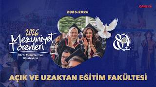🔴2025-2026 Akademik Yılı Açık ve Uzaktan Eğitim Fakültesi Mezuniyet Tö