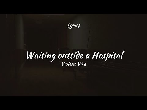 "Waiting outside a Hospital" by Violent Vira - Fanmade Lyric Video