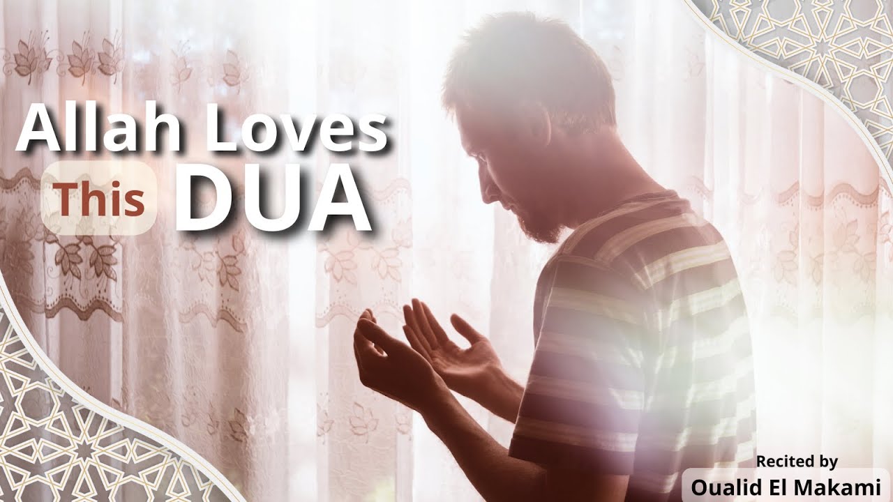 Allah Loves This Dua recited by Oualid El Makami — PureDua
