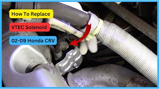 How To Replace A VTEC Solenoid 2002-2009 Honda CR-V