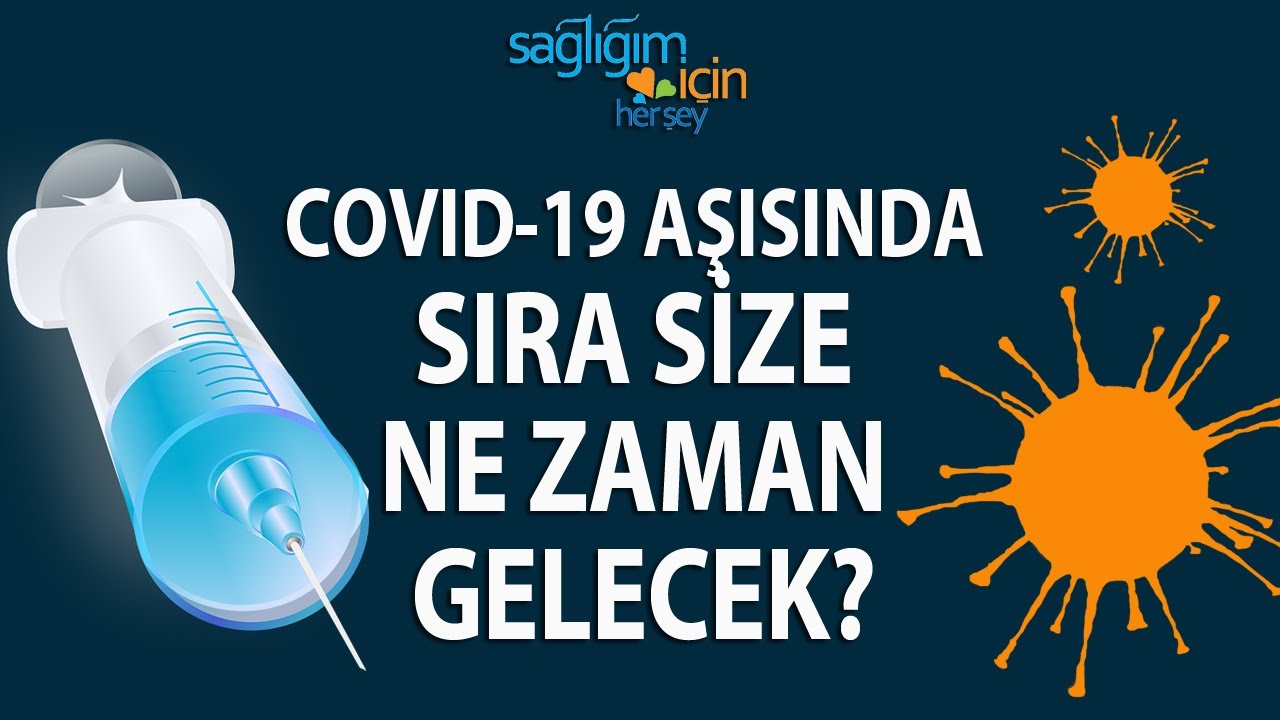 Covid- 19 Aşısında Sıra Size Ne Zaman Gelecek?