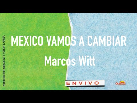 Mexico vamos a cambiar - Marcos Witt