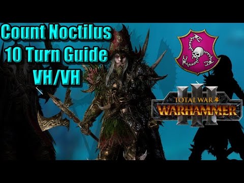 Count Noctilus 10 Turn Guide: Total War Warhammer 3 - Immortal Empires -Vampire Coast