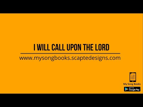 I WILL CALL UPON THE LORD