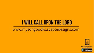 I WILL CALL UPON THE LORD