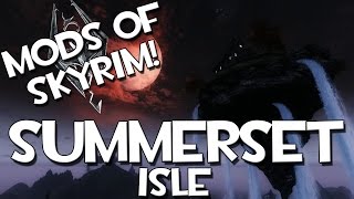 Mods of Skyrim - Summerset Isle!