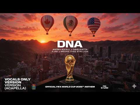DNA (More Than A Game) By Andrea Bocelli, David Guetta, EJAE, Megan Vocals Only BY FIFA WORLD CUP