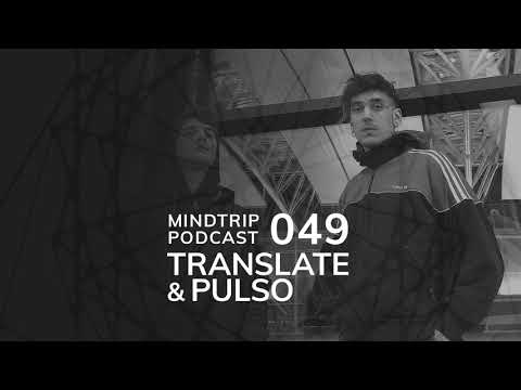 MindTrip Podcast 049 - Translate & Pulso