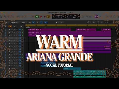 \warm\ - Ariana Grande Vocal Tutorial