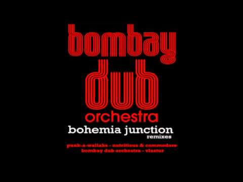 Bombay Dub Orchestra - Bohemia Junction(Vlastur RMX)