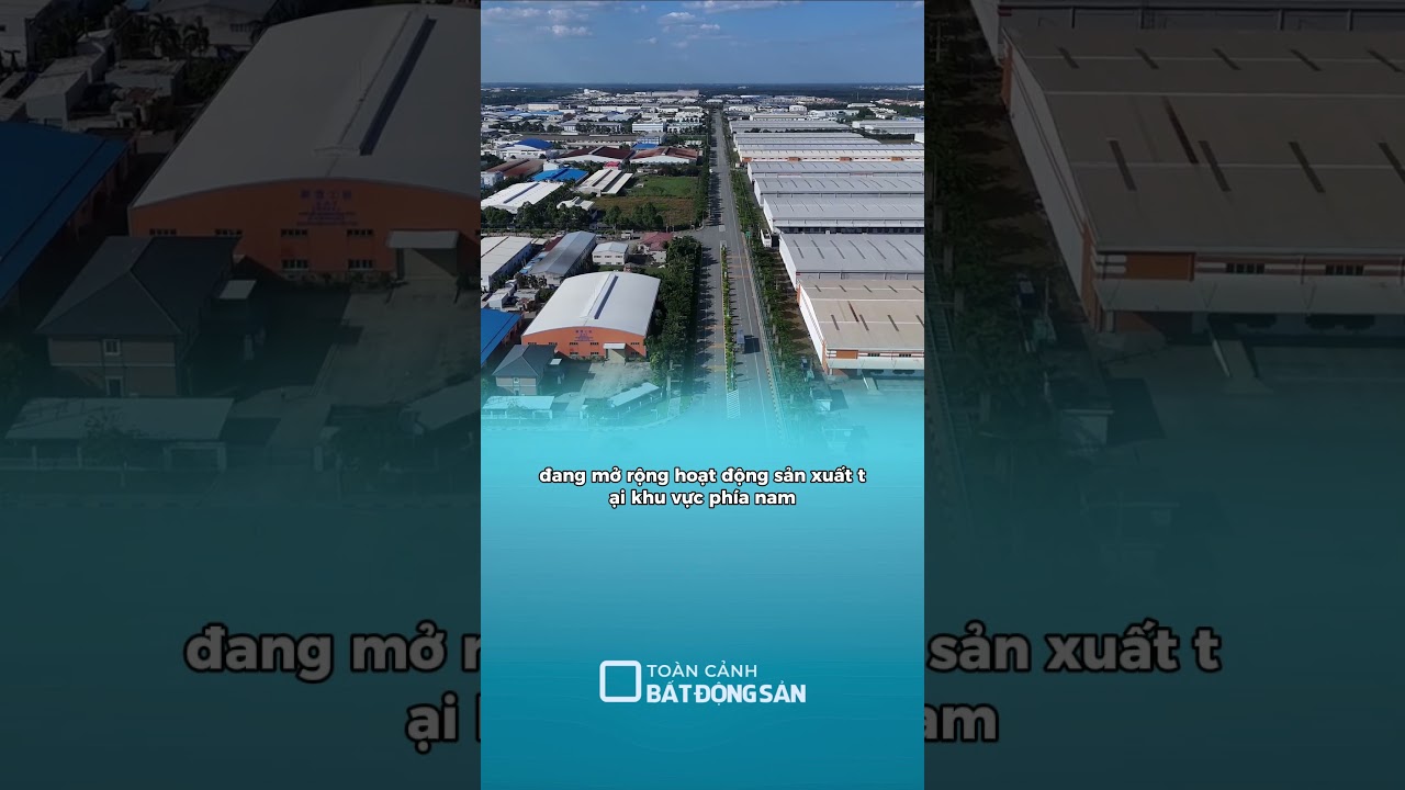 Bất động sản công nghiệp phía Nam bước vào giai đoạn ổn định