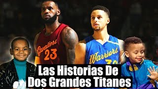 Stephen Curry & Lebron James, Las Historias De Dos Grandes Titanes