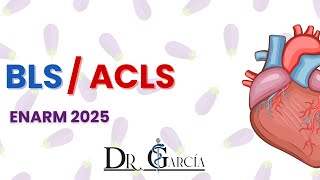 Todo sobre BLS & ACLS 2025 || Dr Garcia