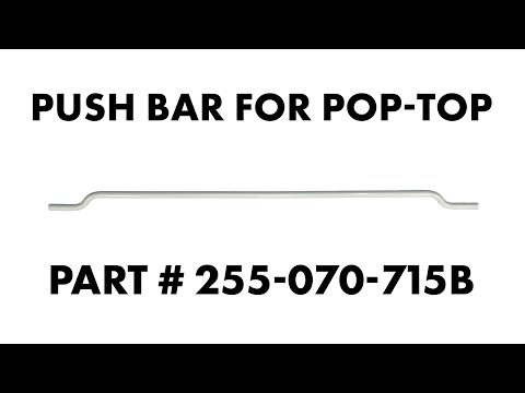 Push Bar for Pop-Top Lifting Mechanism [Vanagon]