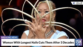 Woman With Longest Nails Cuts Them After 3 Decades
