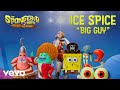 Ice Spice - Big Guy (from "The SpongeBob Movie: Search for SquarePants”)