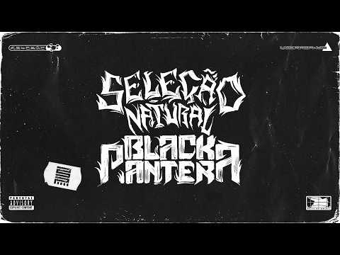 Black Pantera - Seleção Natural