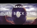 Turn Back Time (Original Mix) - Sub Focus [1080p ...