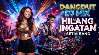 Download lagu Dangdut DJ mix Hilang ingatan setia band  mp3