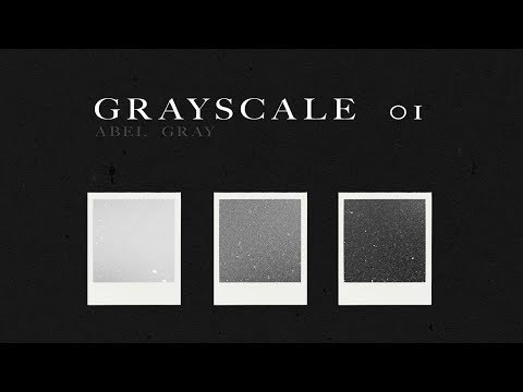 abel gray - GRAYSCALE 01
