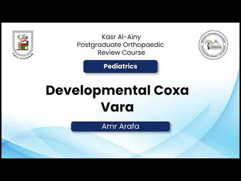Kasr Al-Ainy Postgraduate Orthopaedic Review Course - Developmental Coxa Vara