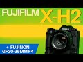 Fujifilm X-H2 and GF 20-35mm F4 | High Megapixel Images & 8K Footage