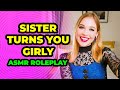 Sister Feminizes You F4A F4M Crossdressing Boy To Girl ASMR Roleplay