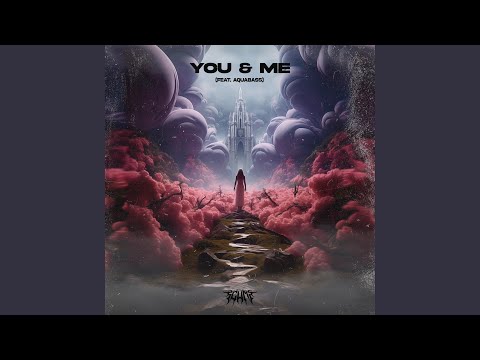 You & Me (feat. AquaBass)