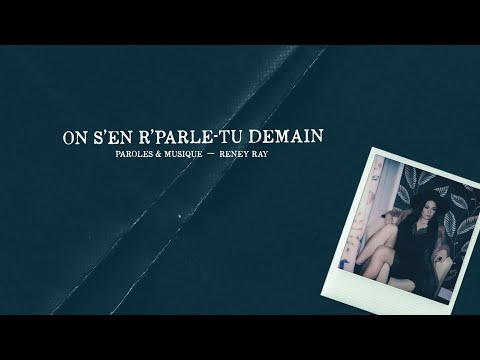 Reney Ray - On s'en r'parle-tu demain (videolyrics officiel)