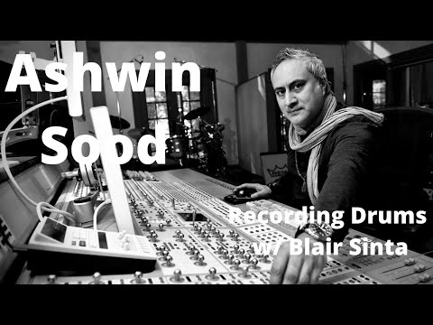 Recording Drums w/ Blair Sinta - Ashwin Sood of Sarah Mclachlan'